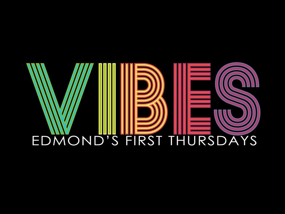 A black background with multicolored letters spelling VIBES in all capital letters. Below reads Edmond's First Thursdays.