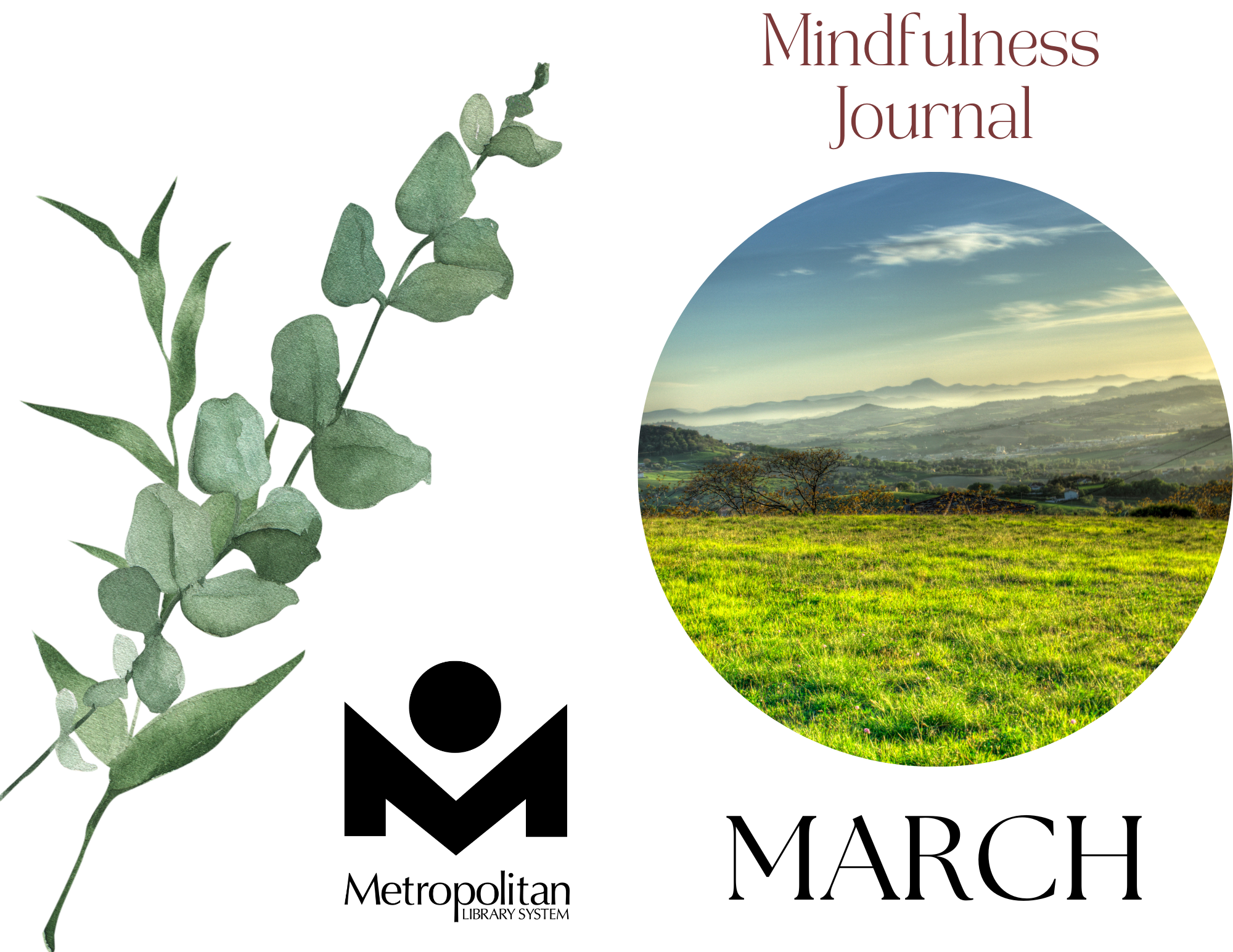 Cover to the March Mindfulness Journal, featuring a eucalyptus branch on the back cover and a photograph of a green countryside with hills and clouds in the background. 