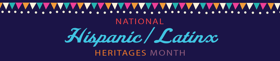 National Hispanic/Latinx Heritages Month with images of flags from Hispanic/Latinx countries.