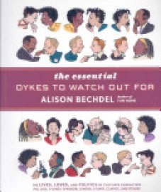 The Essential Dykes To Watch Out For by Alison Bechdel