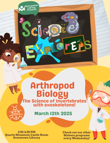 This month's science is Arthropod Biology: The scientific study of Invertebrates with exoskeletons!