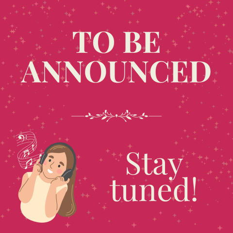 Sign stating "To Be Announced - Stay Tuned!" with sparkles and an imagine of a brunette girl smiling and listening to music with her headphones.