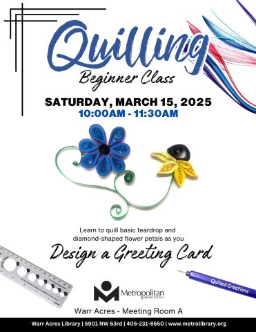 Quilling Beginner Class, Saturday, March 15, 2025 from 10-11:30 am. Learn to quill basic teardrop and diamond-shaped flower petals as you design a greeting card.