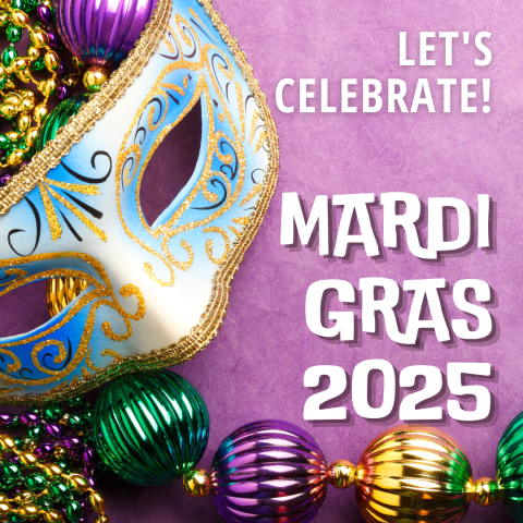 Let's Celebrate!  Mardi Gras 2025