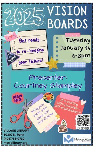 2025 Vision Boards. This poster depicts notepaper in various colors with the details of the event: Tuesday January 14 from 6-8pm, presented by Courtney Stampley. There are two additional notes reading "Get ready to visualize your future!" and "It's crafting with a purpose-- self-improvement!" There is a sticker that says "Dream Big" and a QR code to register for the program. 