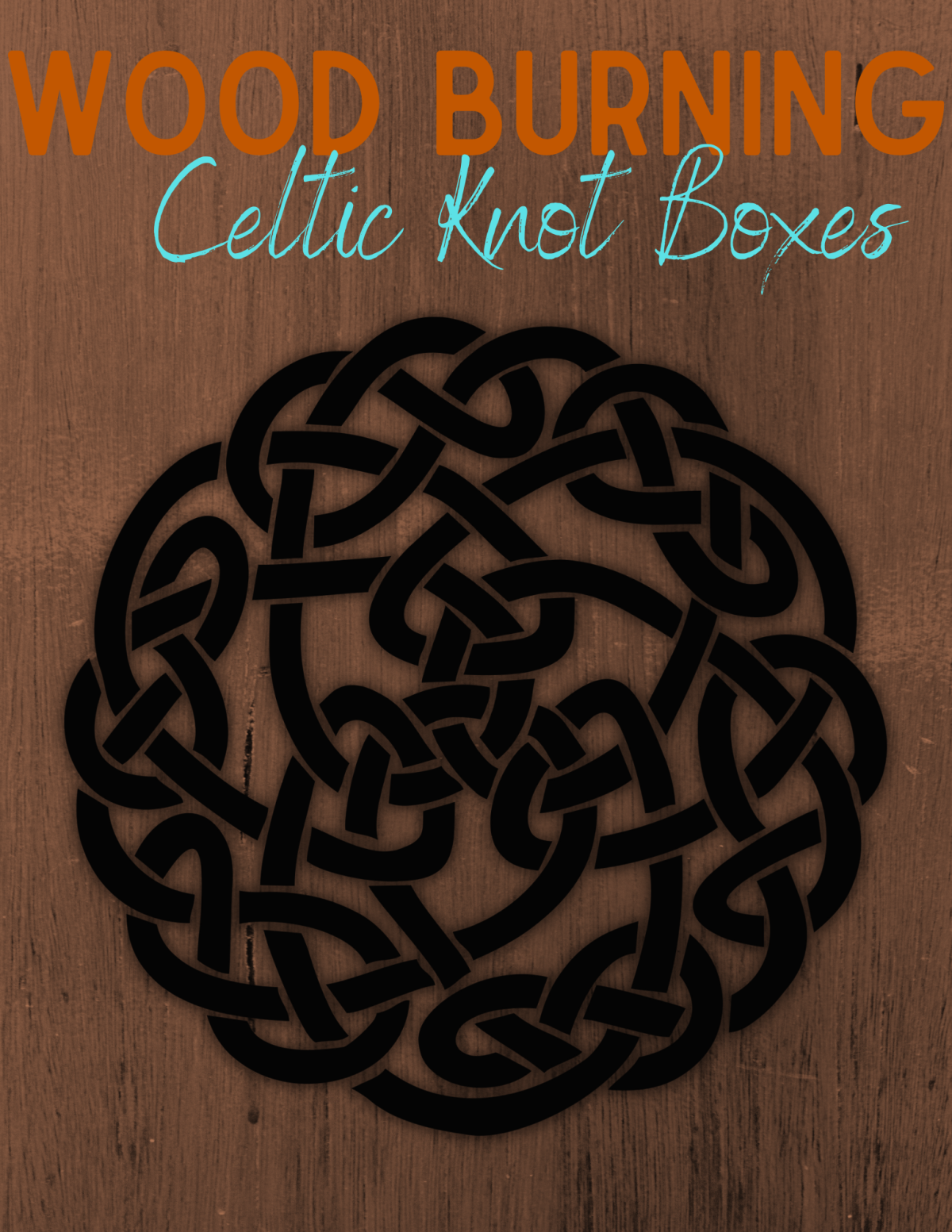 Wood Burning Celtic Knot Boxes Poster