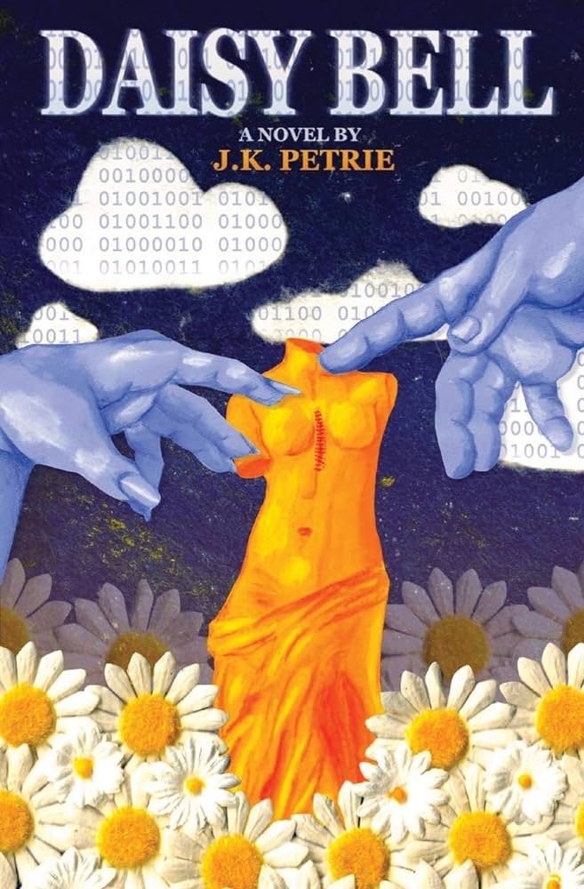Cover of Daisy Bell by J.K. Petrie. Features two hands touching over a field of daisies and a bust of a woman with a scar on her chest.