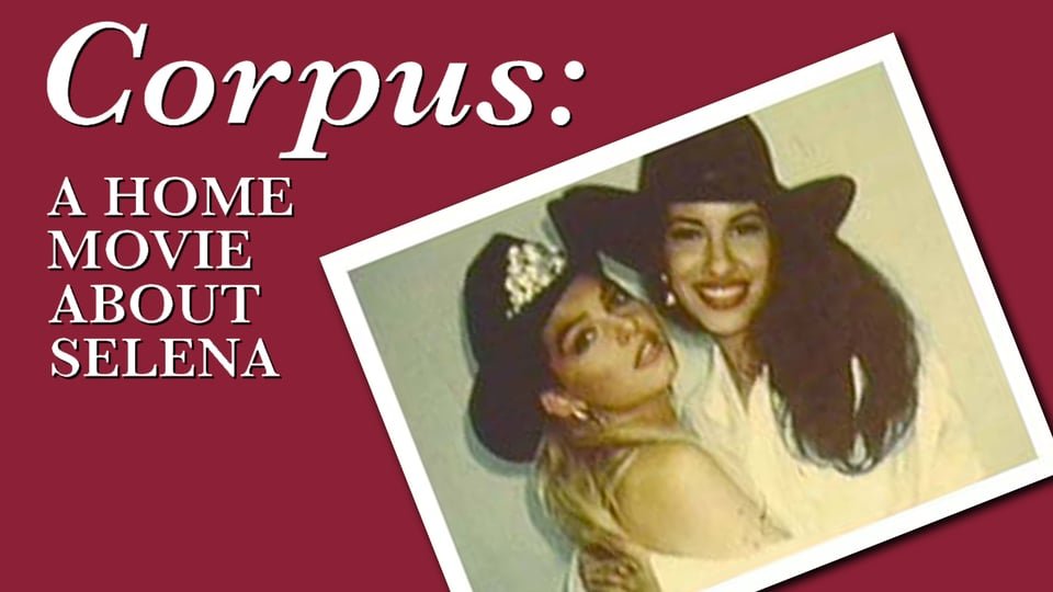 Movie cover for Corpus: A Home Movie About Selena