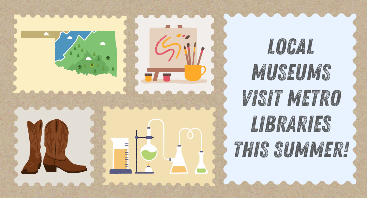 Local Museums Visit Metro Libraries This Summer!